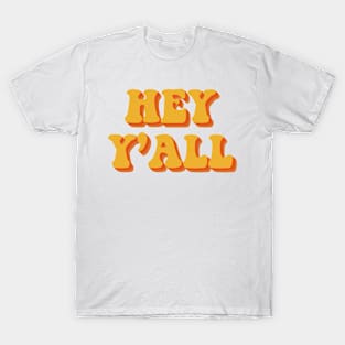 Hey Y’all T-Shirt